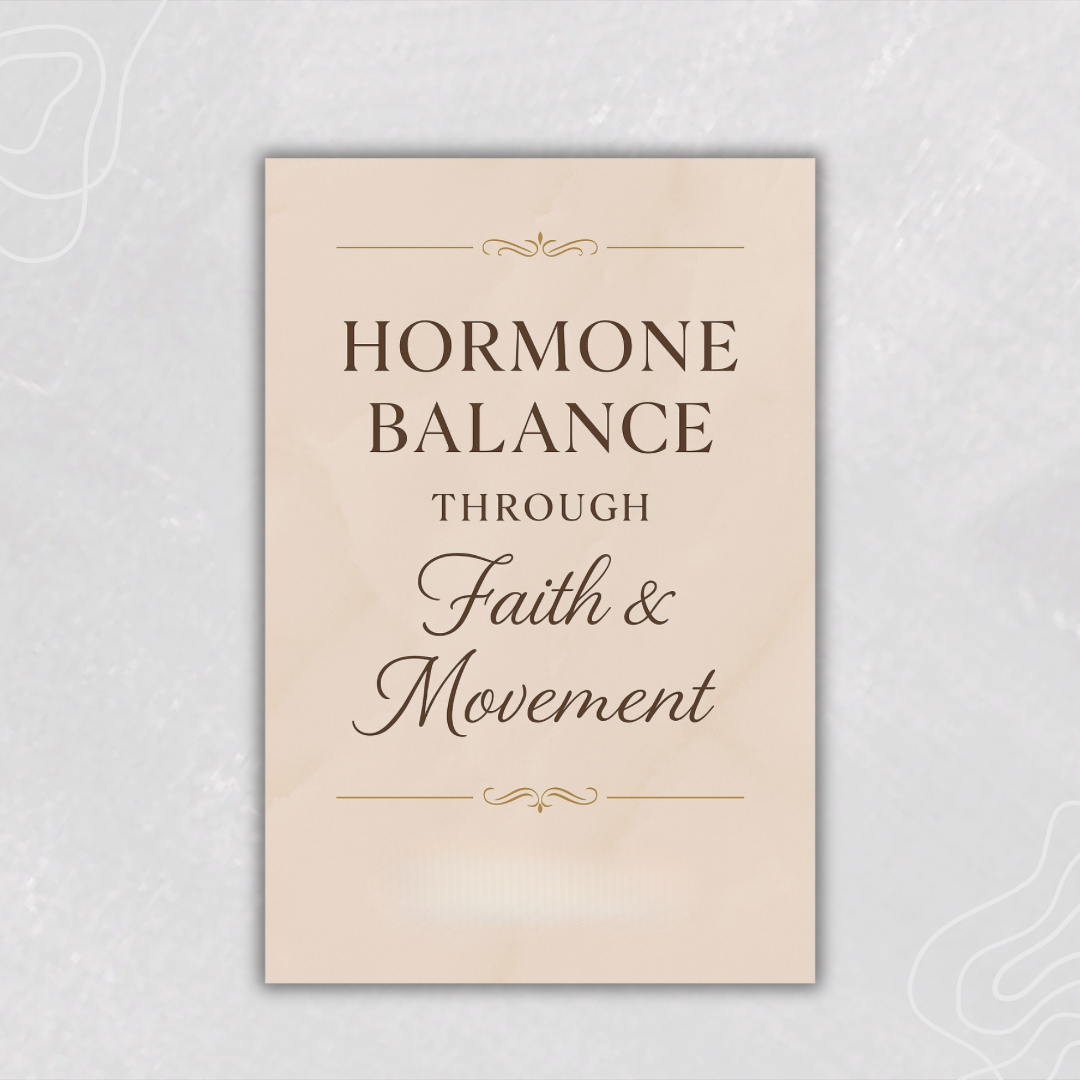 Hormone Balance Through Faith & Movement