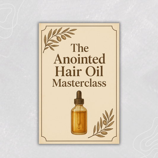 The Anointed Hair Oil Masterclass