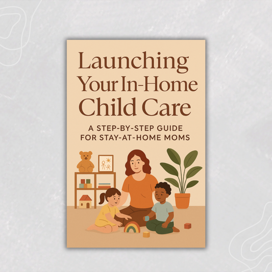 Launching Your In-Home Childcare