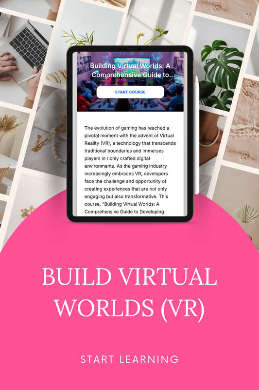 Build Virtual Worlds (VR)